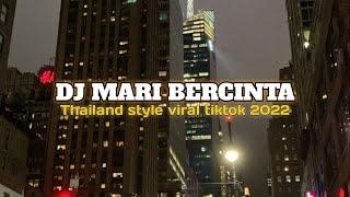 DJ MARI BERCINTA THAILAND STYLE REMIX VIRAL TIKTOK 2022