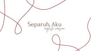 Half of Me | Separuh Aku English Version - BBIBEEB