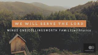 We Will Serve The Lord | The Collingsworth Family | Minus One with Lyrics