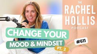 How to Change ANY Mood to Feel Better | Mood + Mindset  Part 2