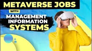 2 Metaverse Jobs You Must Know To Accelerate Your Management Information Systems Career