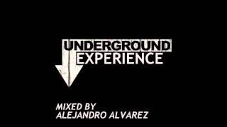 Underground Experience - Mixed By Alejandro Alvarez