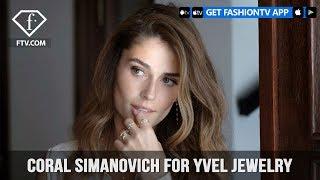 CORAL SIMANOVICH FOR YVEL JEWELRY | FashionTV