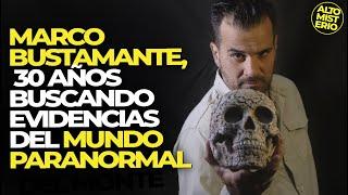 Marco Bustamante, 30 años buscando evidencias del mundo Paranormal  | ALTOMISTERIO  #paranormal