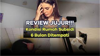 Review Dan Suka Duka Kondisi Rumah Subsidi Setelah 6 Bulan || Yakin Masih Mau Beli Rumah Subsidi?