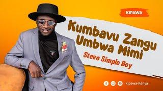 Stevo Simple Boy | "Kumbavu Zangu Umbwa mimi"