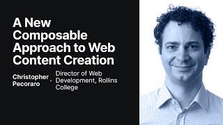 A New Composable Approach to Web Content Creation - Christopher - Sanity Virtual Meetup