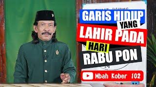 Weton Rabu Pon, Perjalanan hidup berdasarkan hari kelahiran || Mbah Kober 102