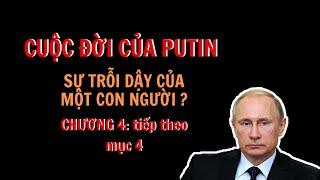 7-Putin - sự trỗi dậy của một con người - Chương 4 phần tiếp theo 4