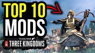 TOP 10 MODS For Total War Three Kingdoms In 2021