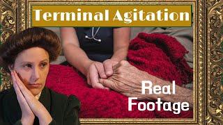What Does Terminal Agitation Look Like? *Real Footage*