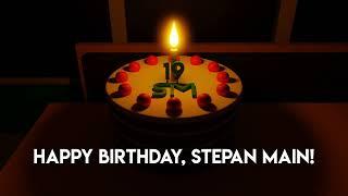 Stepan Main's 19th Birthday! (Sneak peek)