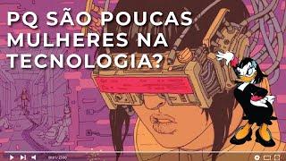 por quê são poucas mulheres na tecnologia? | maga tecnológica