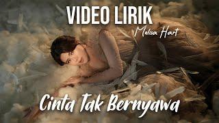 MELISA HART - CINTA TAK BERNYAWA (VIDEO LIRIK) LIRIK LAGU TERBARU