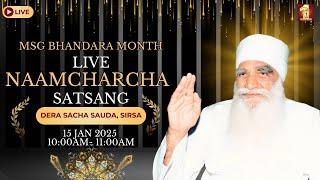 15 Jan 2025 | MSG Bhandara Month | Live Naamcharcha Satsang | Sirsa