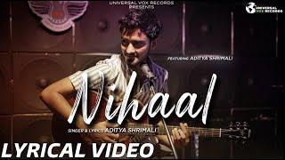 Nihaal Official Lyrical Video | Aditya Shrimali | Universal Vox Records