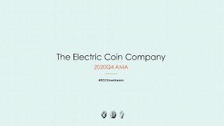 Electric Coin Company 2020 Q4 AMA #ECCLivestream