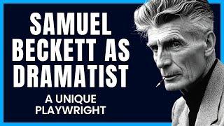 Samuel Beckett as Dramatist | A Unique Playwright