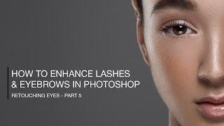 How To Add and Enhance Eyelashes and Eyebrows in Photoshop - Retouching Eyes (Part 5)