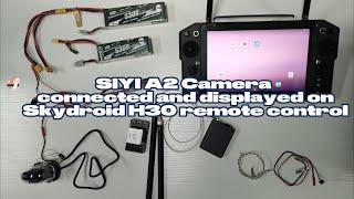 SIYI A2 camera connected and displayed on Skydroid H30 remote control