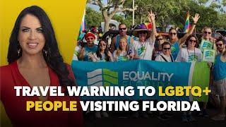 Travel Warning to LGBTQ+ People Visiting Florida