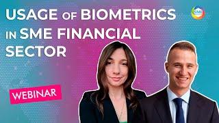 Webinar: Usage of Biometrics in SME financial sector