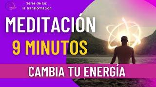 ‍️MEDITACIÓN GUIADA 9 MINUTOS  Cambia tu ENERGÍA Creando una NUEVA VIDA