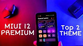 MIUI 12 PREMIUM TOP 2 NEW THEMES FOR ANY XIAOMI DEVICES | MIUI 12.5 THEMES