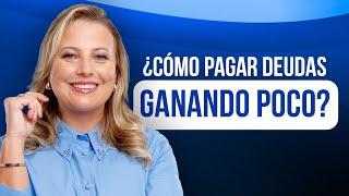 ¿Cómo Pagar Deudas Ganando Poco?