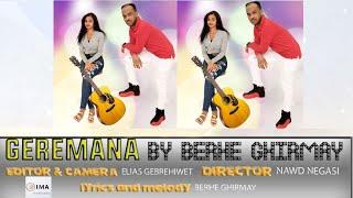 DIMA - Geremana( Geremana) By Berhe Ghirmay | New Eritrean Blin Music 2023