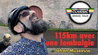 Ivre, il fait 115km de Gravel avec une lombalgie aiguë et Johan Museeuw !