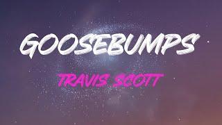 Travis Scott - Goosebumps Lyrics | When You Throw That To The Side, Yeah