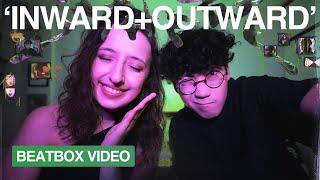 'INWARD+OUTWARD' - Trung Bao & Chiwawa (Beatbox Video)