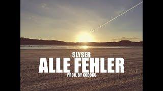 SLYSER - ALLE FEHLER (PROD. BY KODOKU) [LYRIKVIDEO]