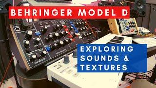 Behringer MODEL D - Exploring SOUNDS & TEXTURES (I) - (NO TALK)(HD)