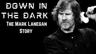 Down In The Dark: The Mark Lanegan Story (2023 Grunge Documentary)