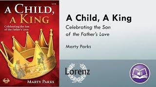 A Child, A King (SATB/SAB) - Marty Parks