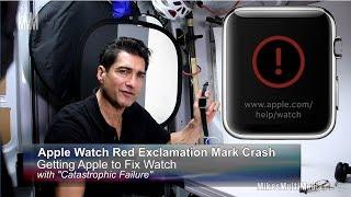 Apple Watch Red Exclamation Mark Crash - Getting Apple to Fix if for Free