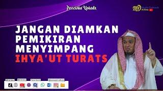 Nasihat Ustadz Dzulqarnain Kepada Ustadz Fulan Pembela Ihya`ut Turats