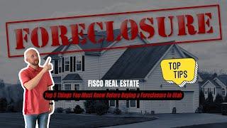 Top 5 Things You Must Know Before Buying a Foreclosure in Utah