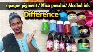 Types of Resin Pigments | Resin pigments difference |Opaque Pigment, Mica Powder, Alcohol Ink