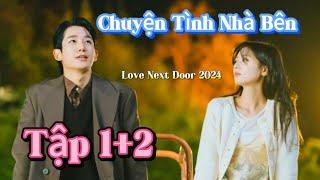 Review Phim:Chuyện Tình Nhà Bên Tập1 ,2 Người đẹp trốn hôn nhân trở về nước,bị mẹ coi là kẻ cắm sừng