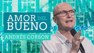  Amor del bueno - Andrés Corson - 2 Septiembre 2020 | Prédicas Cristianas