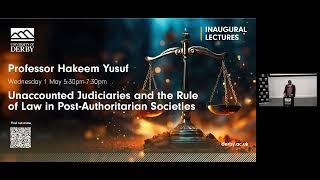 Hakeem Yusuf's Inaugural Lecture: Unaccounted Judiciaries & Law in Post-Authoritarian Societies