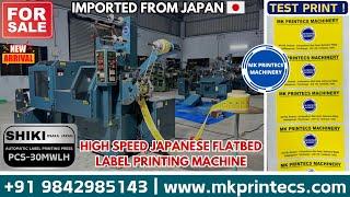 MKPL-20488 | SHIKI PCS-30MWLH HIGH SPEED FLATBED LABEL PRINTING MACHINE | MK PRINTECS | 09842985143