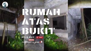 ROY PTJB PARANORMAL DI BUNGLOW ATAS BUKIT PART 1