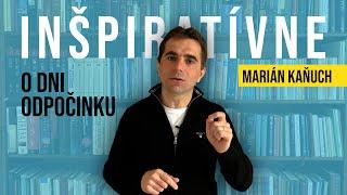 Inšpiratívne o dni odpočinku | Marián Kaňuch