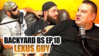 BACKYARD BS EP 18 - LEXUS GUY!