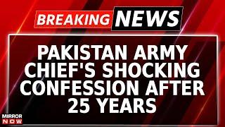 Breaking News | Pakistan Army Chief Confesses Direct Role In Kargil War For First Time In 25 Years