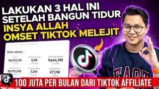 LAKUKAN 3 HAL INI SETIAP BANGUN TIDUR, INSYA ALLAH OMSET TIKTOK AFFILIATE MELEJIT, 2 JUTA/HARI !